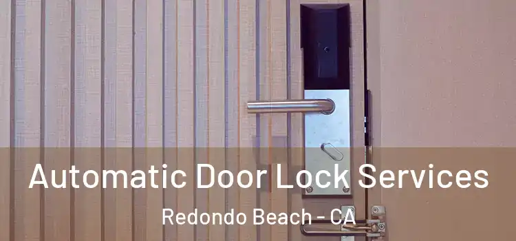 Automatic Door Lock Services Redondo Beach - CA