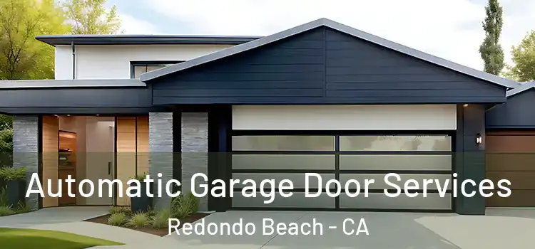  Automatic Garage Door Services Redondo Beach - CA