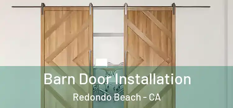 Barn Door Installation Redondo Beach - CA
