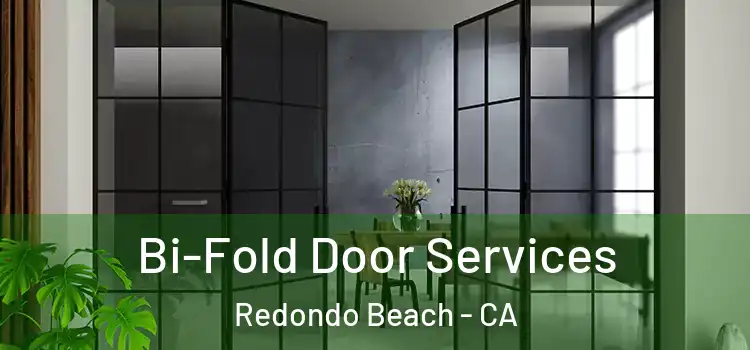 Bi-Fold Door Services Redondo Beach - CA