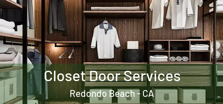 Closet Door Services Redondo Beach - CA