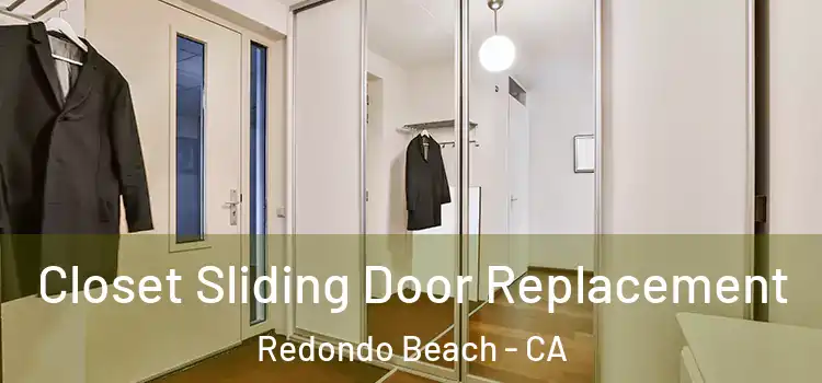 Closet Sliding Door Replacement Redondo Beach - CA