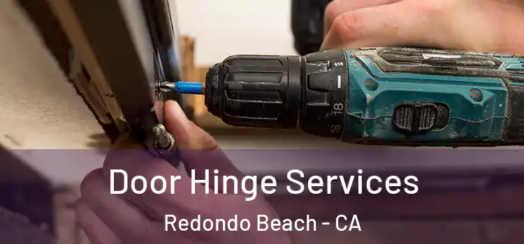Door Hinge Services Redondo Beach - CA