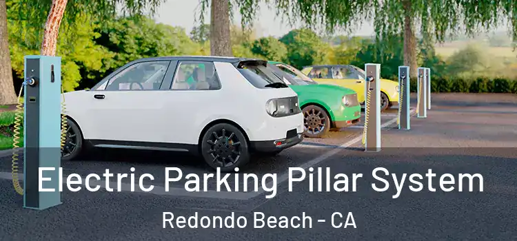 Electric Parking Pillar System Redondo Beach - CA