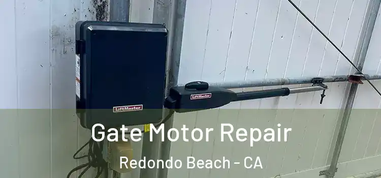 Gate Motor Repair Redondo Beach - CA