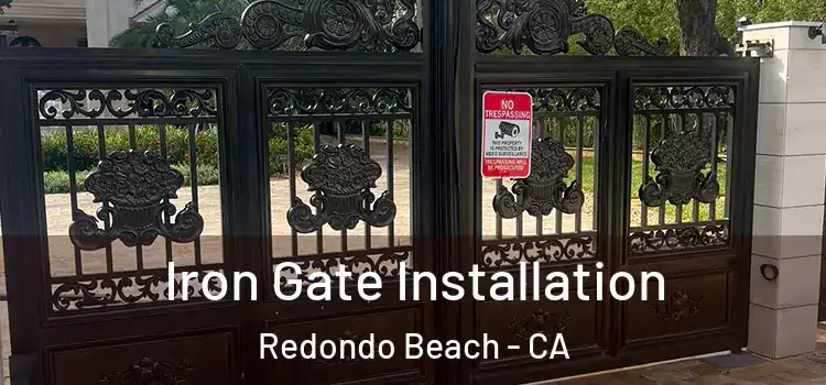 Iron Gate Installation Redondo Beach - CA