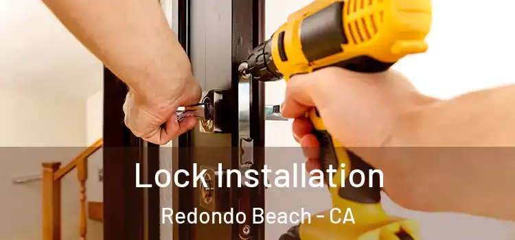 Lock Installation Redondo Beach - CA