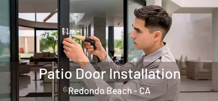 Patio Door Installation Redondo Beach - CA