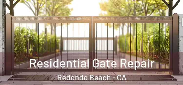 Residential Gate Repair Redondo Beach - CA