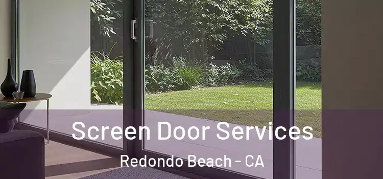Screen Door Services Redondo Beach - CA