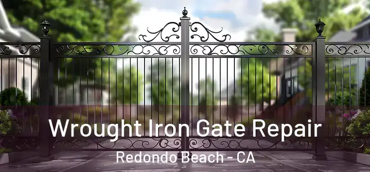 Wrought Iron Gate Repair Redondo Beach - CA